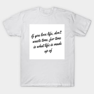 quotes about life T-Shirt